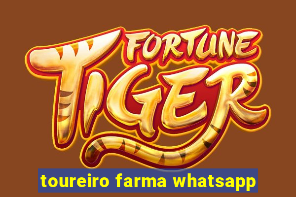 toureiro farma whatsapp